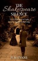 The Shakespeare Silence: 'Truth Will Come to Light, Murder Cannot Be Hid Long' 0993584403 Book Cover