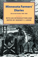 Minnesota Farmers Diaries: Life on the Frontier, 1845-1863 0873515374 Book Cover