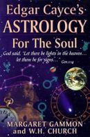 Edgar Cayce's Astrology for the Soul 0876044119 Book Cover