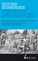 Beyond Surrender: Australian Prisoners of War 1915-53 0522866204 Book Cover