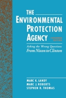 The Environmental Protection Agency: Asking the Wrong Questions: From Nixon to Clinton 0195086732 Book Cover