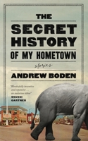 The Secret History of My Hometown 1777822300 Book Cover