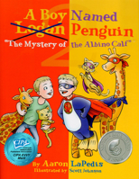 A Boy Named Penguin: The Mystery of the Albino Calf 0692984453 Book Cover