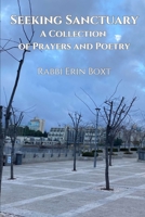 Seeking Sanctuary: A Collection of Prayers and Poetry B0GZB5M7PF Book Cover
