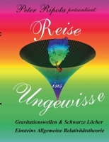 Reise ins Ungewisse: Gravitationswellen und Schwarze Löcher 374815139X Book Cover
