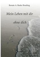 Mein Leben mit dir ohne dich 3849541134 Book Cover