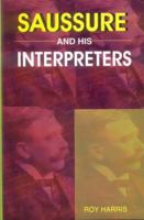 Saussure and His Interpreters 0814736424 Book Cover