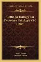Gottinger Beitrage Zur Deutschen Philologie V1-2 (1886) 1160095655 Book Cover