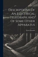 Descriptions Of An Electrical Telegraph And Of Some Other Apparatus 1021291277 Book Cover