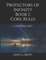Protectors of Infinity: Book 1 Core Rules: A Universal RPG B08HTJ77X7 Book Cover