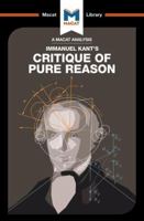 An Analysis of Immanuel Kant's Critique of Pure Reason (The Macat Library) 1912127709 Book Cover