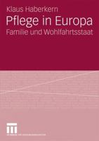 Pflege in Europa: Familie Und Wohlfahrtsstaat 3531166468 Book Cover