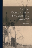 Child's Catechism In English And Laguna 1018817662 Book Cover