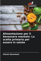 Alimentazione per il benessere mentale: La scelta primaria per essere in salute (Italian Edition) 6207694708 Book Cover