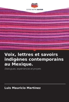 Voix, lettres et savoirs indigènes contemporains au Mexique. (French Edition) 6208502314 Book Cover