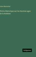 Précis Historique sur les Anciens ages de la Bohême (French Edition) 3563142610 Book Cover