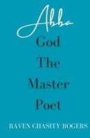 Abba God, The Master Poet B0F5BQ9BFV Book Cover
