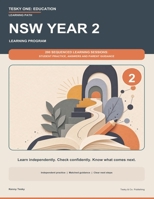 NSW Year 2 Learning Program: 200 Sequenced Learning Sessions: Student Practice, Answers and Parent Guidance (Tesky One: Education) B0HBGVXFQQ Book Cover