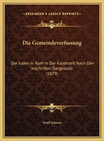 Die Gemeindeverfassung Der Juden in ROM in Der Kaiserzeit 1246096455 Book Cover