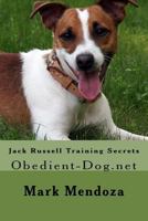 Jack Russell Training Secrets: Obedient-Dog.Net 1507678002 Book Cover
