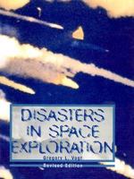 Disasters in Space Exploration: Revised Edition 0761328955 Book Cover
