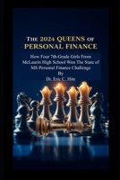Four Queens of McLaurin High School: How Four 7th-Grade Girls Won The 2024 State of MS Personal Finance Challenge B0FPXD61TN Book Cover