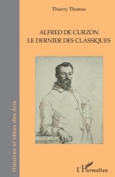 Alfred de Curzon: Le dernier des classiques (Histoires Et Idées Des Arts) (French Edition) 2343232288 Book Cover