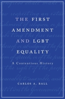 First Amendment and Lgbt Equality: A Contentious History 0674972198 Book Cover