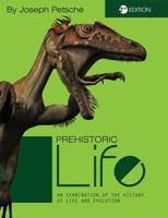 Prehistoric Life: An Examination of the History of Life and Evolution 1793513007 Book Cover