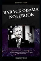 Barack Obama Notebook: Great Notebook for School or as a Diary, Lined With More than 100 Pages. Notebook that can serve as a Planner, Journal, Notes and for Drawings. 1711813923 Book Cover