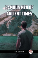 Famous Men Of Ancient Times B0CWSFP8FK Book Cover