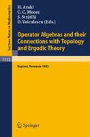 Operator Algebras and their Connections with Topology and Ergodic Theory: Proceedings of the OATE Conference held in Busteni, Romania, August 29 - September 9, 1983 (Lecture Notes in Mathematics) 3540156437 Book Cover