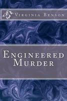 Engineered Murder 1469965275 Book Cover