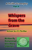 Whispers from the Grave. 4. Thrilling Screenplay Series. (Whispers from the Grave. Screenplay.) B0FQ8VY8RN Book Cover