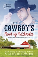 The Cowboy's Mixed-Up Matchmaker 1988068401 Book Cover