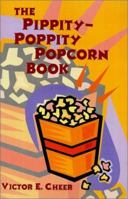 The Pippity-Poppity Popcorn Book 0967566770 Book Cover