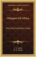 Glimpses Of Africa: West And Southwest Coast 1163617547 Book Cover