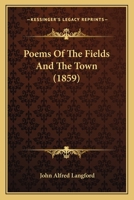 Poems of the Fields and the Town 1165528533 Book Cover