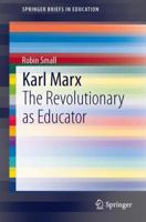 Karl Marx: The Revolutionary as Educator 940077656X Book Cover