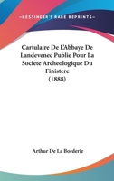 Cartulaire De L'abbaye De Landévenec; 1168079713 Book Cover