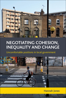 Negotiating Cohesion, Inequality and Change: Uncomfortable Positions in Local Government 1447310047 Book Cover
