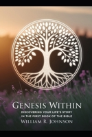 Genesis Within: Discovering Your Life's Story in the First Book of the Bible B0GT163HLK Book Cover