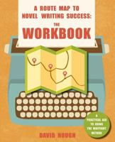 A Route Map to Novel Writing Success: The Workbook: A Practical Aid to Using the Waypoint Method 1547095717 Book Cover