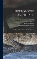 Erpa(c)Tologie Ga(c)Na(c)Rale, Ou Histoire Naturelle Compla]te Des Reptiles. Tome 2 1018446915 Book Cover