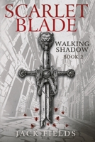 Scarlet Blade (Walking Shadow) 1916729274 Book Cover