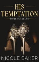 His Temptation: Age Gap/Grumpy Sunshine: Billionaire Romance (Empire State of Love) B0F4FWYZ4M Book Cover