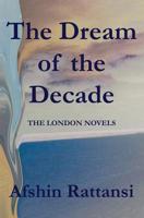 The Dream of the Decade: A Quartet 1419616862 Book Cover