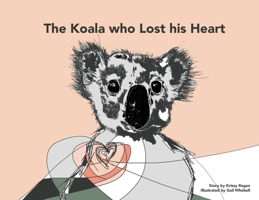 The Koala who Lost his Heart 0648934810 Book Cover