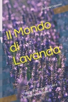 Il Mondo di Lavanda: Viaggio tra Proprietà, Usi e Ricette Aromatiche B0C47JL94T Book Cover