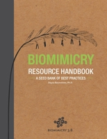 Biomimicry Resource Handbook: A Seed Bank of Best Practices 1505634644 Book Cover